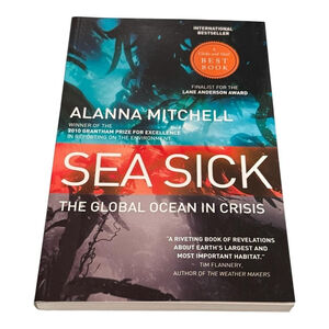 Sea Sick: The Global Ocean in Crisis Alanna Mitchell Paperback Nonfiction Book